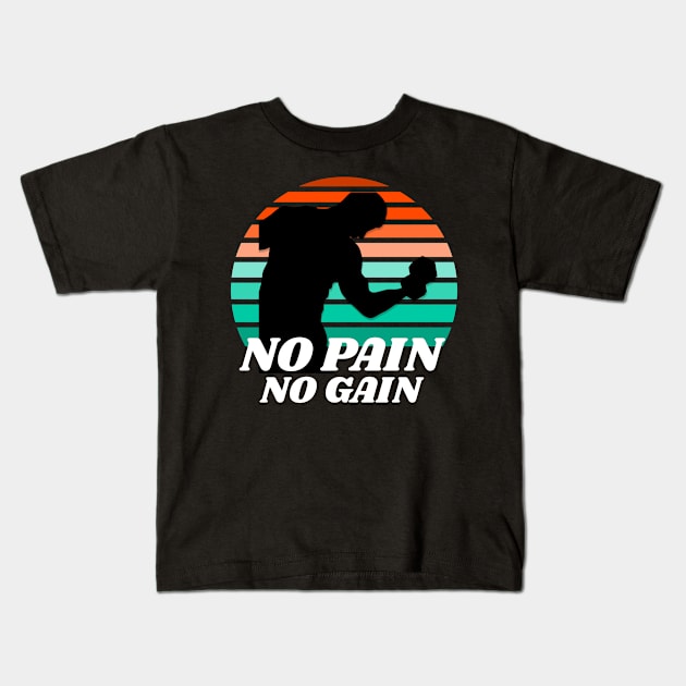 no pain no gain Kids T-Shirt by Istanbul